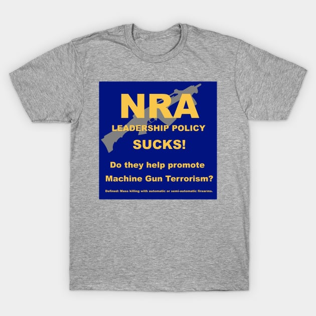 NRA Machine Gun Terrorism T-Shirt by wboune